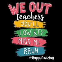 Bruh We Out Teachers Admit It Youll Low Key Miss Me Bruh 16 in Basic Backpack