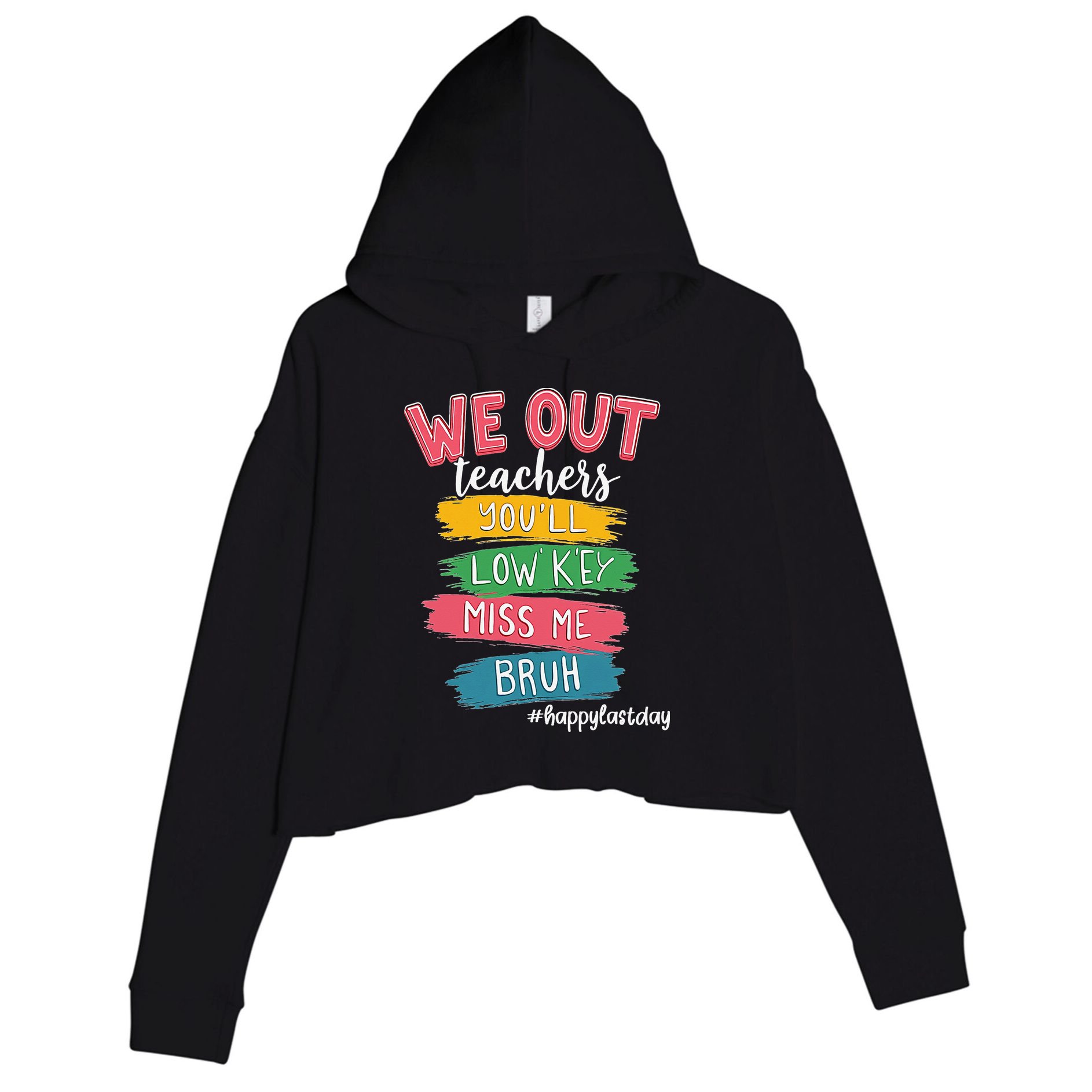 Bruh We Out Teachers Admit It Youll Low Key Miss Me Bruh Crop Fleece Hoodie