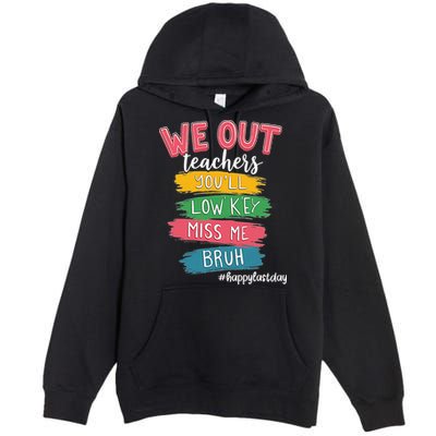 Bruh We Out Teachers Admit It Youll Low Key Miss Me Bruh Premium Pullover Hoodie