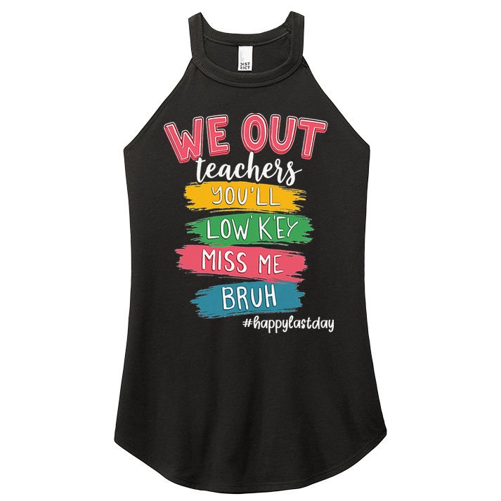 Bruh We Out Teachers Admit It Youll Low Key Miss Me Bruh Women's Perfect Tri Rocker Tank