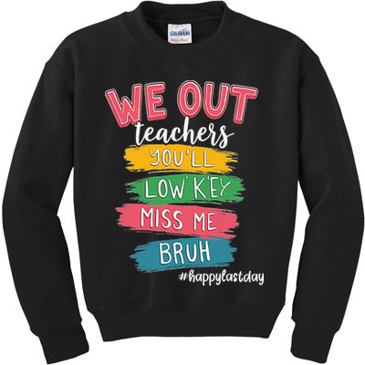 Bruh We Out Teachers Admit It Youll Low Key Miss Me Bruh Kids Sweatshirt