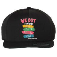 Bruh We Out Teachers Admit It Youll Low Key Miss Me Bruh Wool Snapback Cap