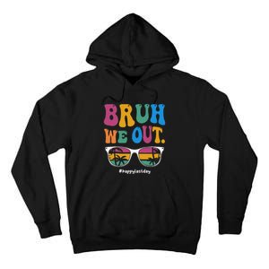 Bruh We Out Happy Last Day Of School Teacher Boy Girl Summer Tall Hoodie