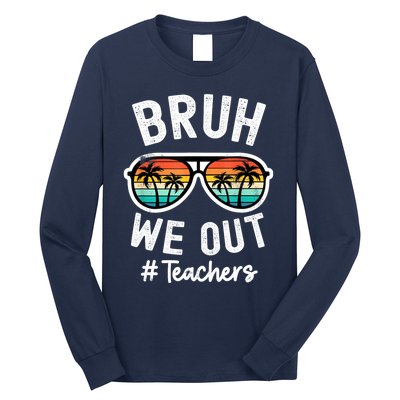 Bruh We Out Teachers School Out For Summer Tgif Teacher Long Sleeve Shirt