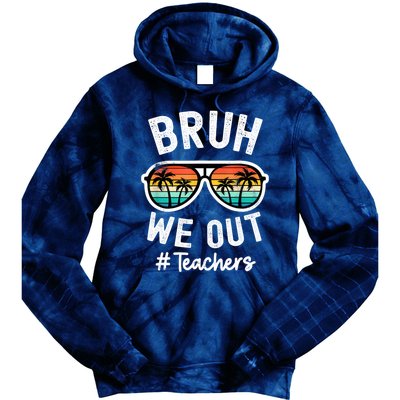 Bruh We Out Teachers School Out For Summer Tgif Teacher Tie Dye Hoodie