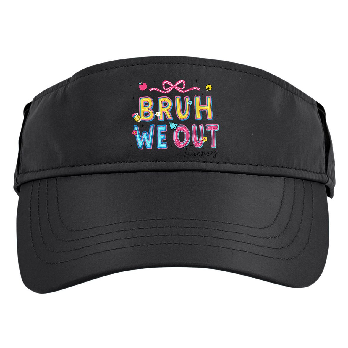 Bruh We Out Teachers Last Day Of School End Of Year Teacher Adult Drive Performance Visor