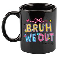 Bruh We Out Teachers Last Day Of School End Of Year Teacher 11oz C Handle Ceramic Mug