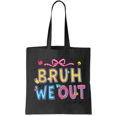 Bruh We Out Teachers Last Day Of School End Of Year Teacher Bag