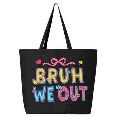 Bruh We Out Teachers Last Day Of School End Of Year Teacher 25L Jumbo Tote