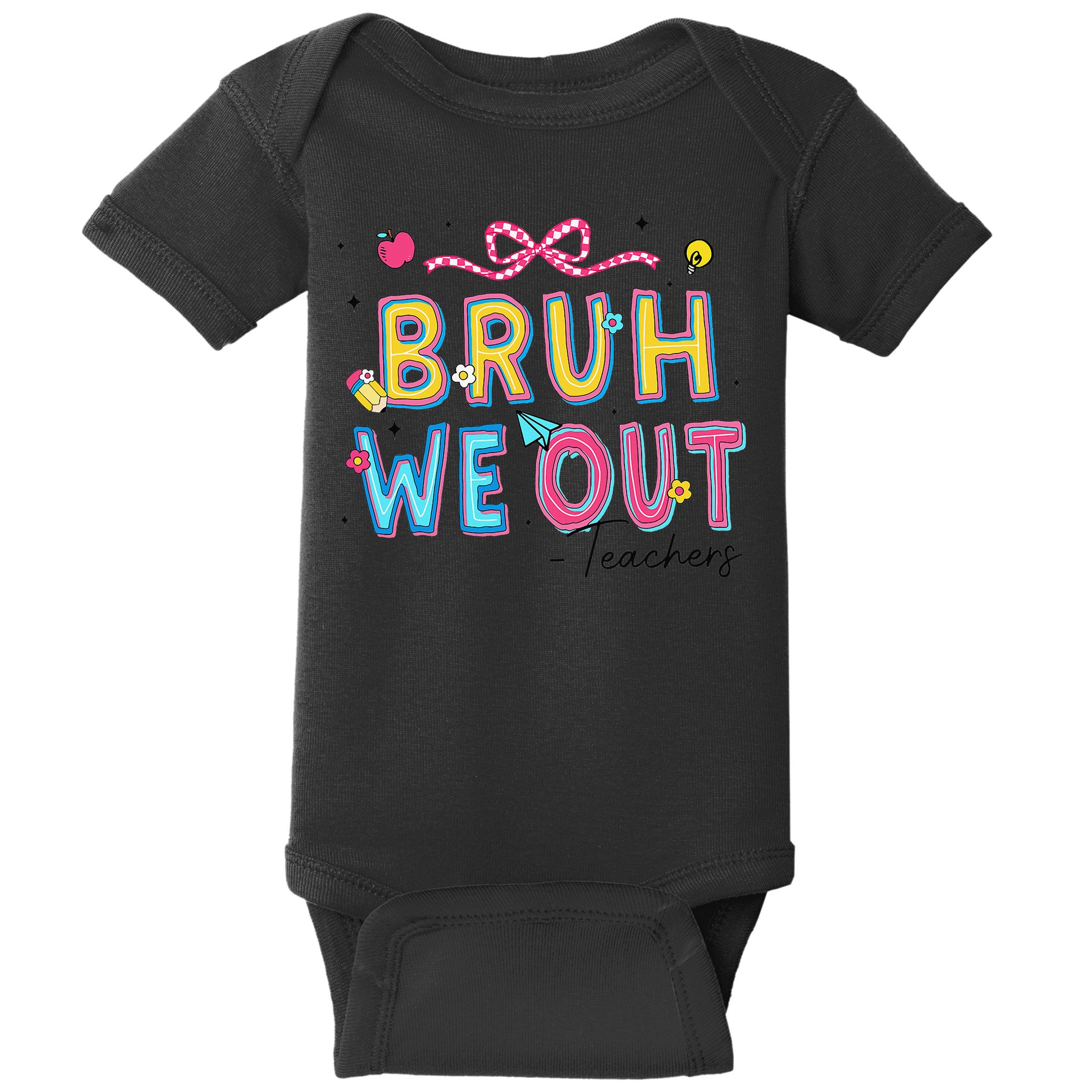 Bruh We Out Teachers Last Day Of School End Of Year Teacher Baby Bodysuit