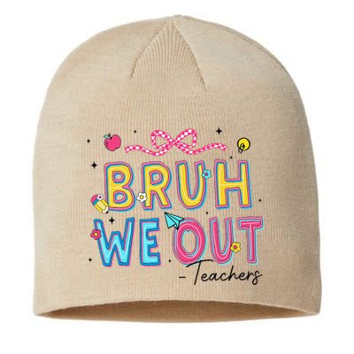 Bruh We Out Teachers Last Day Of School End Of Year Teacher Sustainable Beanie