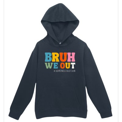 Bruh We Out Administration Happy Last Day School Urban Pullover Hoodie