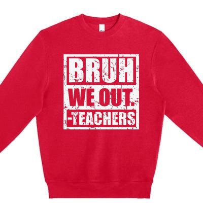 Bruh We Out Teachers End Of School Year Hello Summer Vingate Premium Crewneck Sweatshirt