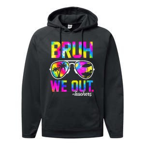 Bruh We Out Teachers Summer Tie Dye Last Day of School Performance Fleece Hoodie