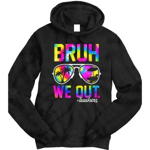 Bruh We Out Teachers Summer Tie Dye Last Day of School Tie Dye Hoodie