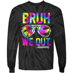 Bruh We Out Teachers Summer Tie Dye Last Day of School Tie-Dye Long Sleeve Shirt