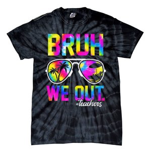 Bruh We Out Teachers Summer Tie Dye Last Day of School Tie-Dye T-Shirt