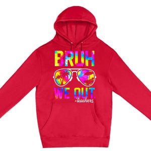 Bruh We Out Teachers Summer Tie Dye Last Day of School Premium Pullover Hoodie