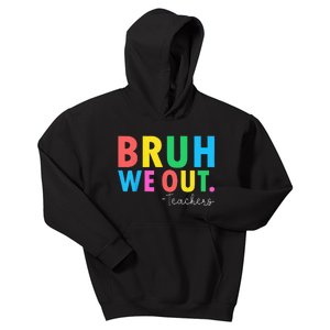 Bruh We Out Teachers Summer Last Day Of School Kids Hoodie