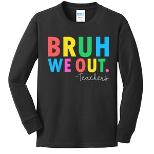 Bruh We Out Teachers Summer Last Day Of School Kids Long Sleeve Shirt