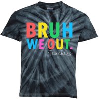 Bruh We Out Teachers Summer Last Day Of School Kids Tie-Dye T-Shirt