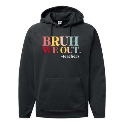 Bruh We Out Teachers Last Day Of School Teachers Funny Performance Fleece Hoodie