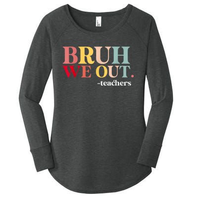 Bruh We Out Teachers Last Day Of School Teachers Funny Women's Perfect Tri Tunic Long Sleeve Shirt