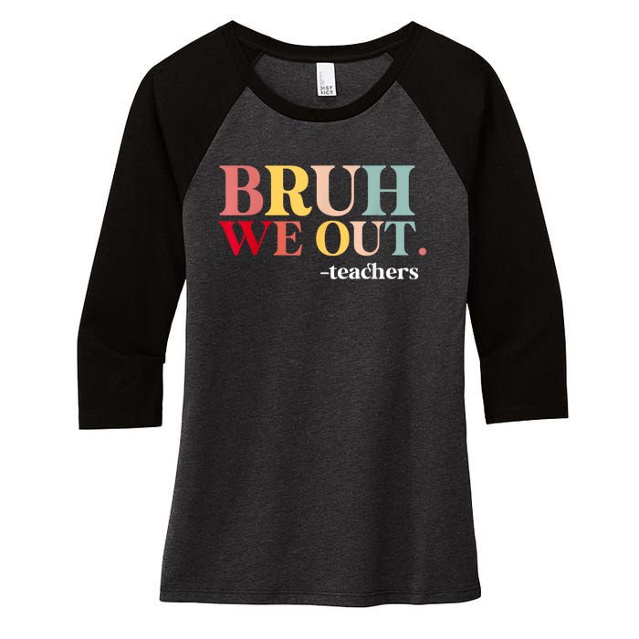 Bruh We Out Teachers Last Day Of School Teachers Funny Women's Tri-Blend 3/4-Sleeve Raglan Shirt