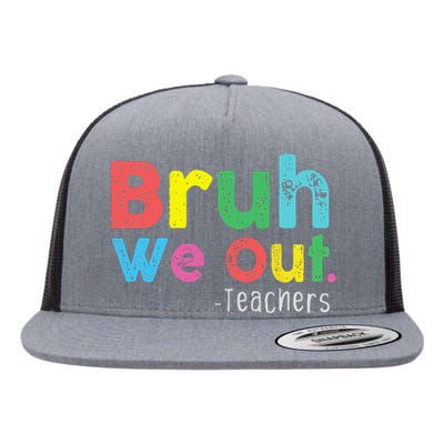 Bruh We Out Teachers Cute End Of School Year Flat Bill Trucker Hat