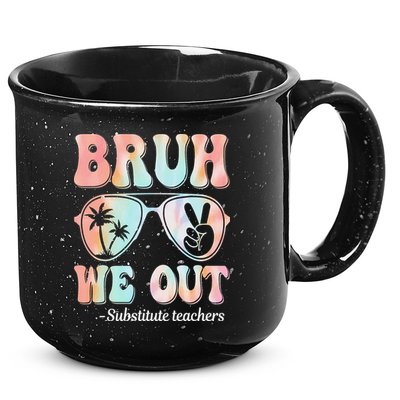 Bruh We Out Substitute Teachers Happy Last Day Of School 15oz Campfire Ceramic Mug