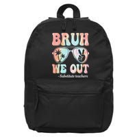 Bruh We Out Substitute Teachers Happy Last Day Of School 16 in Basic Backpack