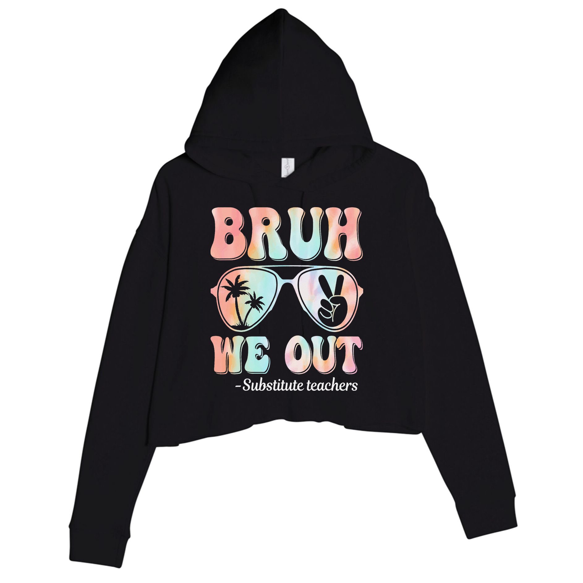 Bruh We Out Substitute Teachers Happy Last Day Of School Crop Fleece Hoodie