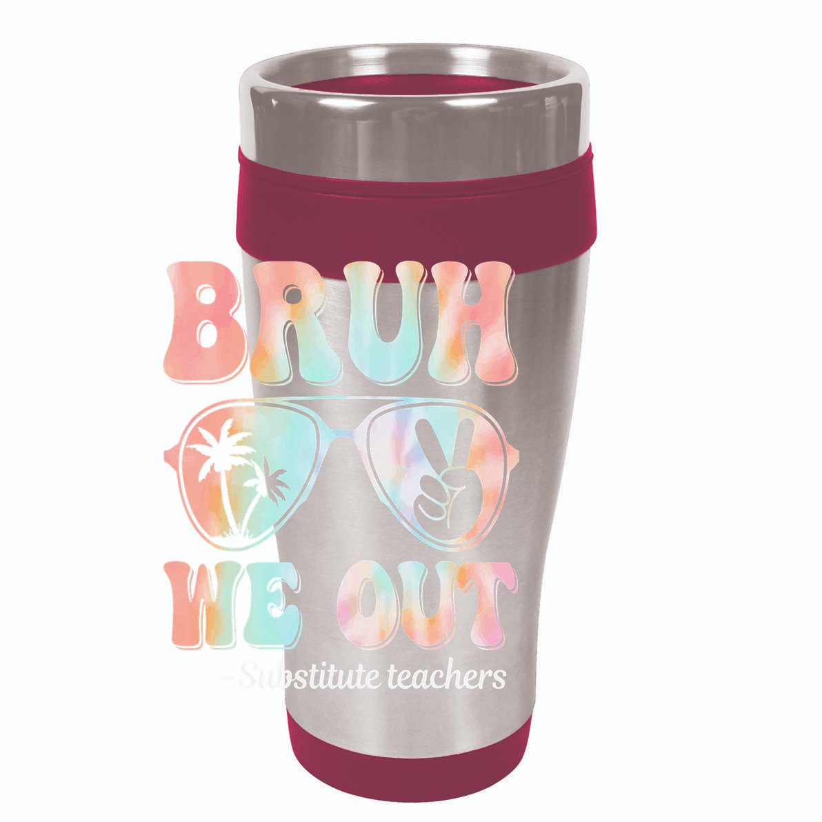 Bruh We Out Substitute Teachers Happy Last Day Of School 12oz Stainless Steel Coffee Mug