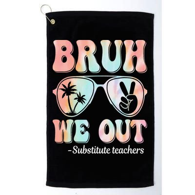 Bruh We Out Substitute Teachers Happy Last Day Of School Golf Towel