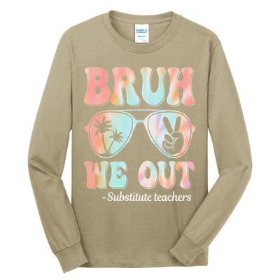 Bruh We Out Substitute Teachers Happy Last Day Of School Tall Long Sleeve T-Shirt