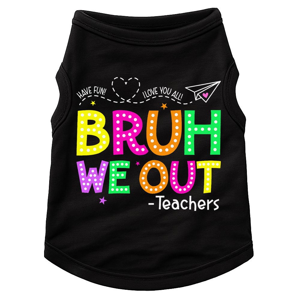 Bruh We Out Teachers Happy Last Day Of School Teacher Doggie Tank