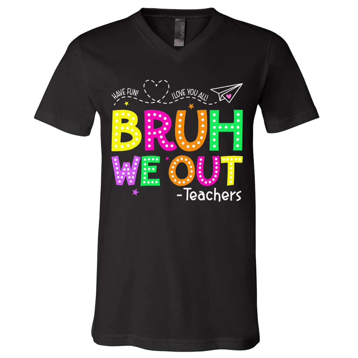 Bruh We Out Teachers Happy Last Day Of School Teacher V-Neck T-Shirt