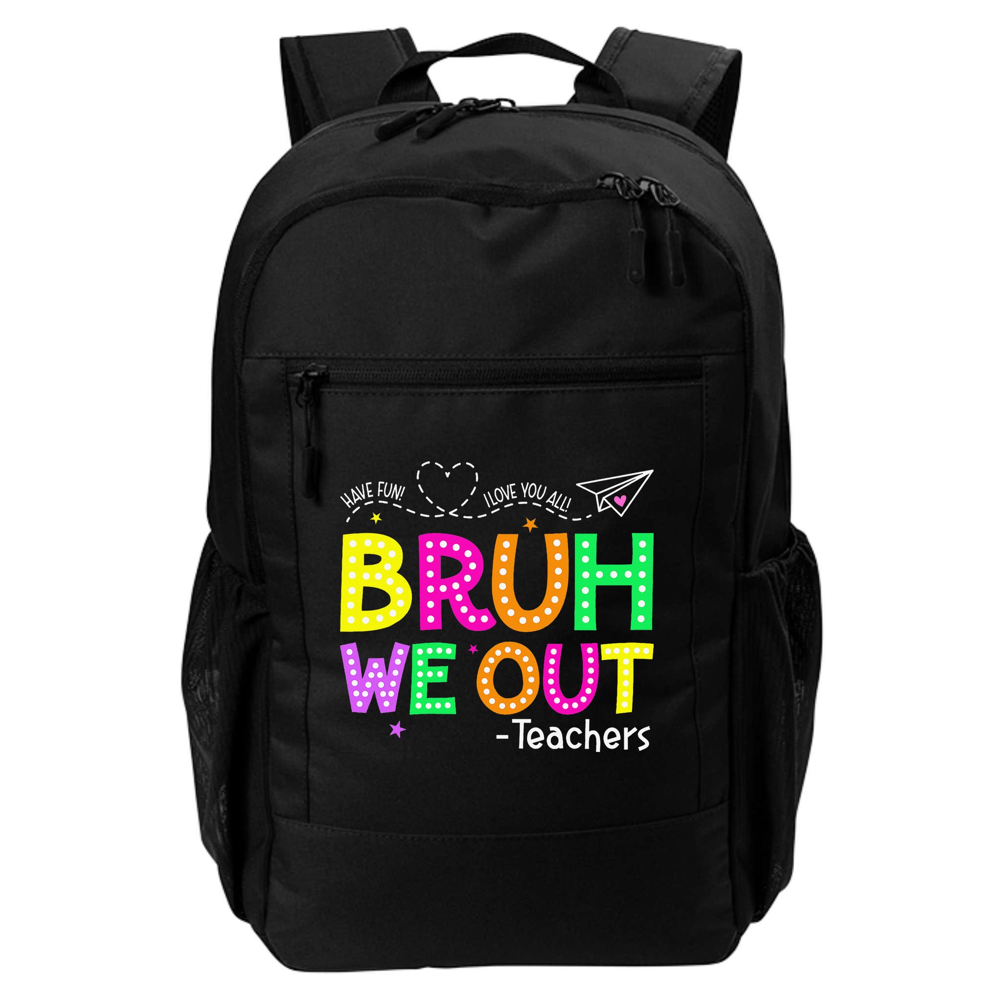 Bruh We Out Teachers Happy Last Day Of School Teacher Backpack