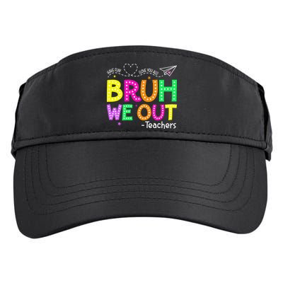 Bruh We Out Teachers Happy Last Day Of School Teacher Adult Drive Performance Visor