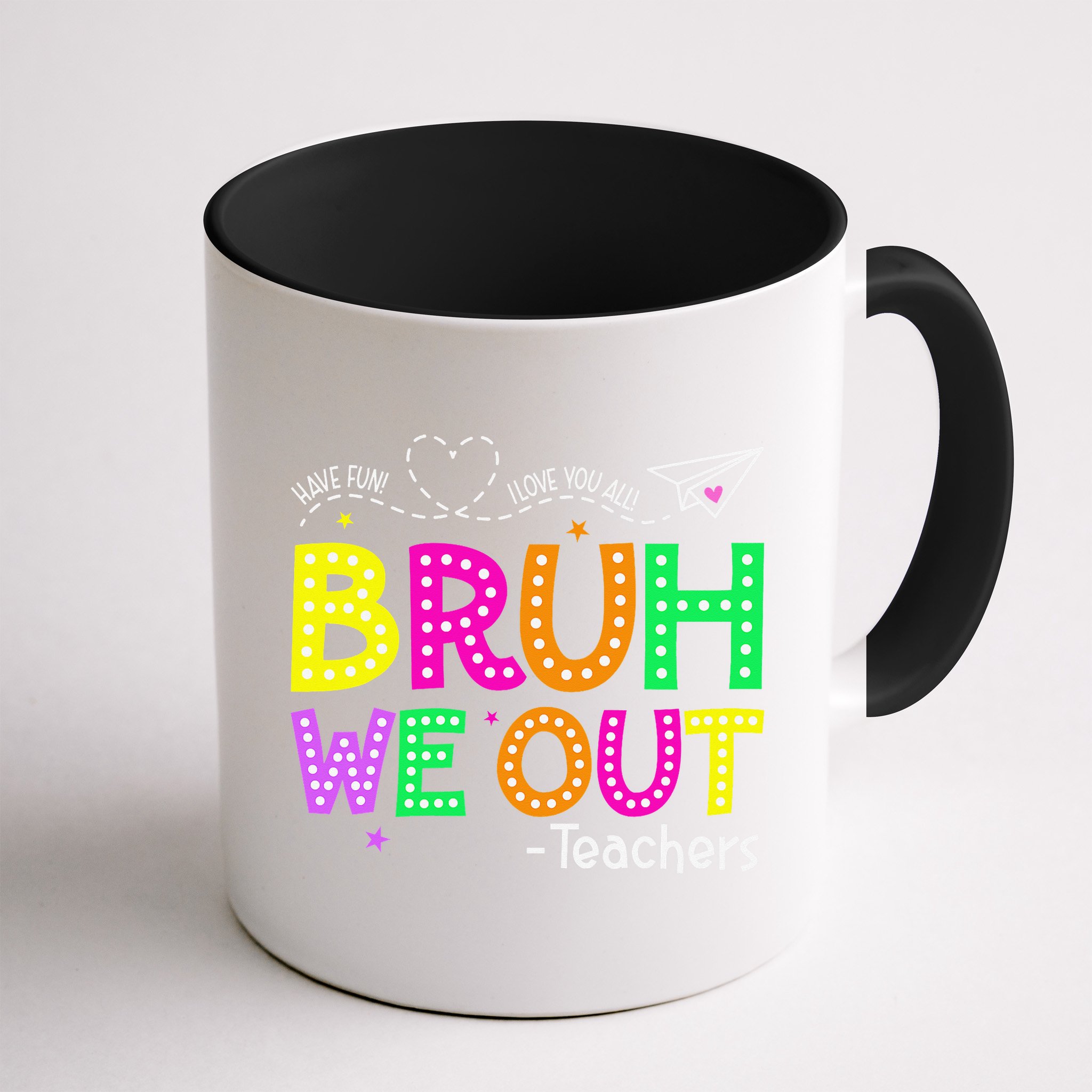 Bruh We Out Teachers Happy Last Day Of School Teacher Mug