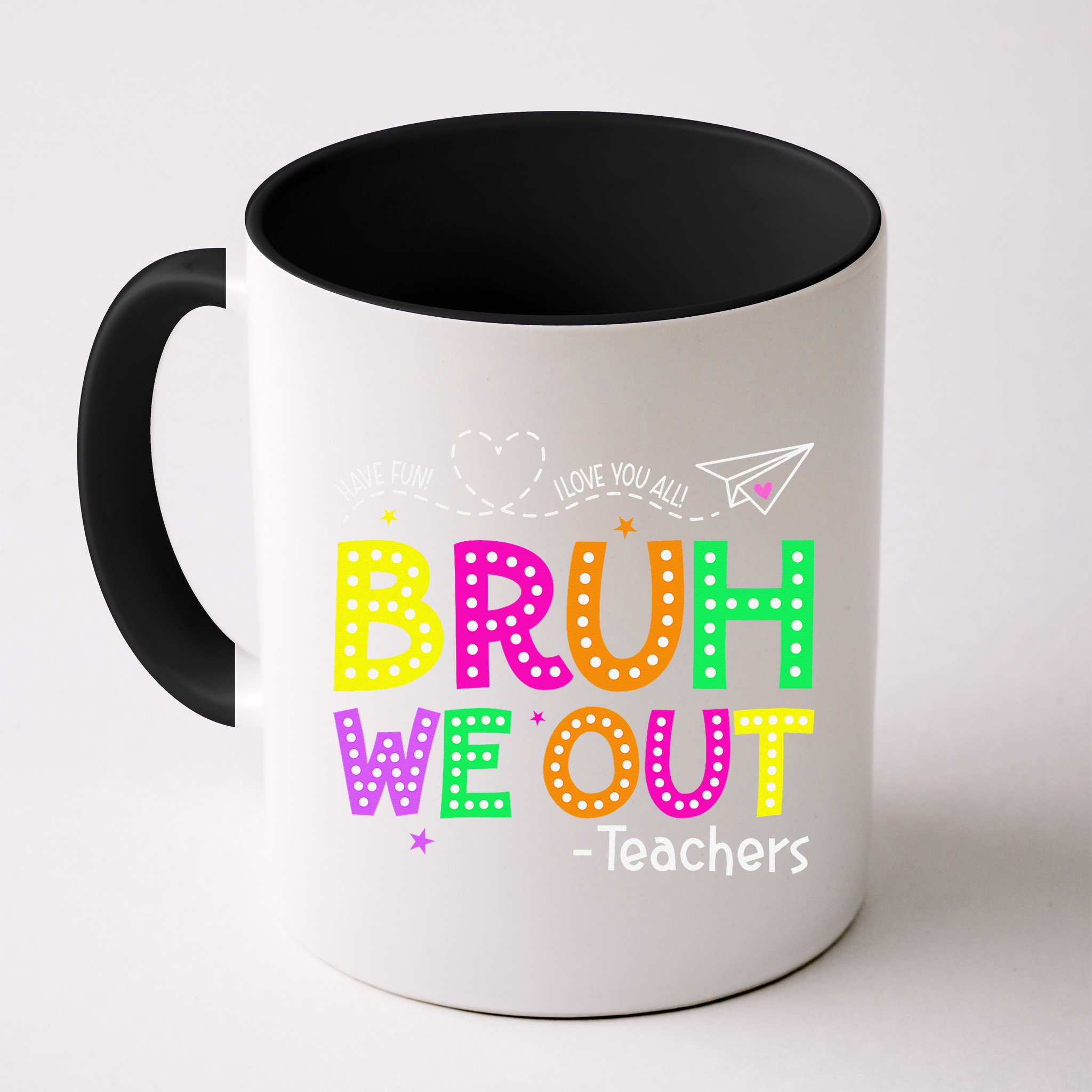 Bruh We Out Teachers Happy Last Day Of School Teacher Mug
