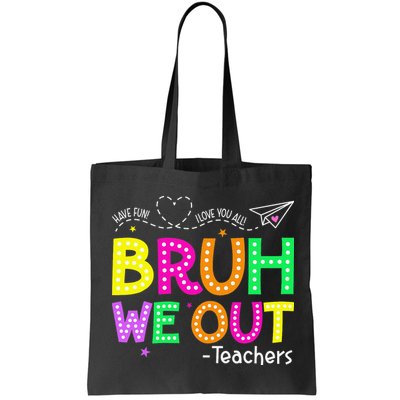 Bruh We Out Teachers Happy Last Day Of School Teacher Bag