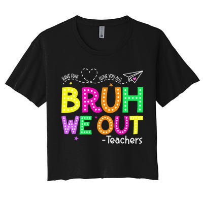 Bruh We Out Teachers Happy Last Day Of School Teacher Crop Top