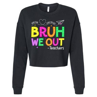 Bruh We Out Teachers Happy Last Day Of School Teacher Cropped Pullover Crew