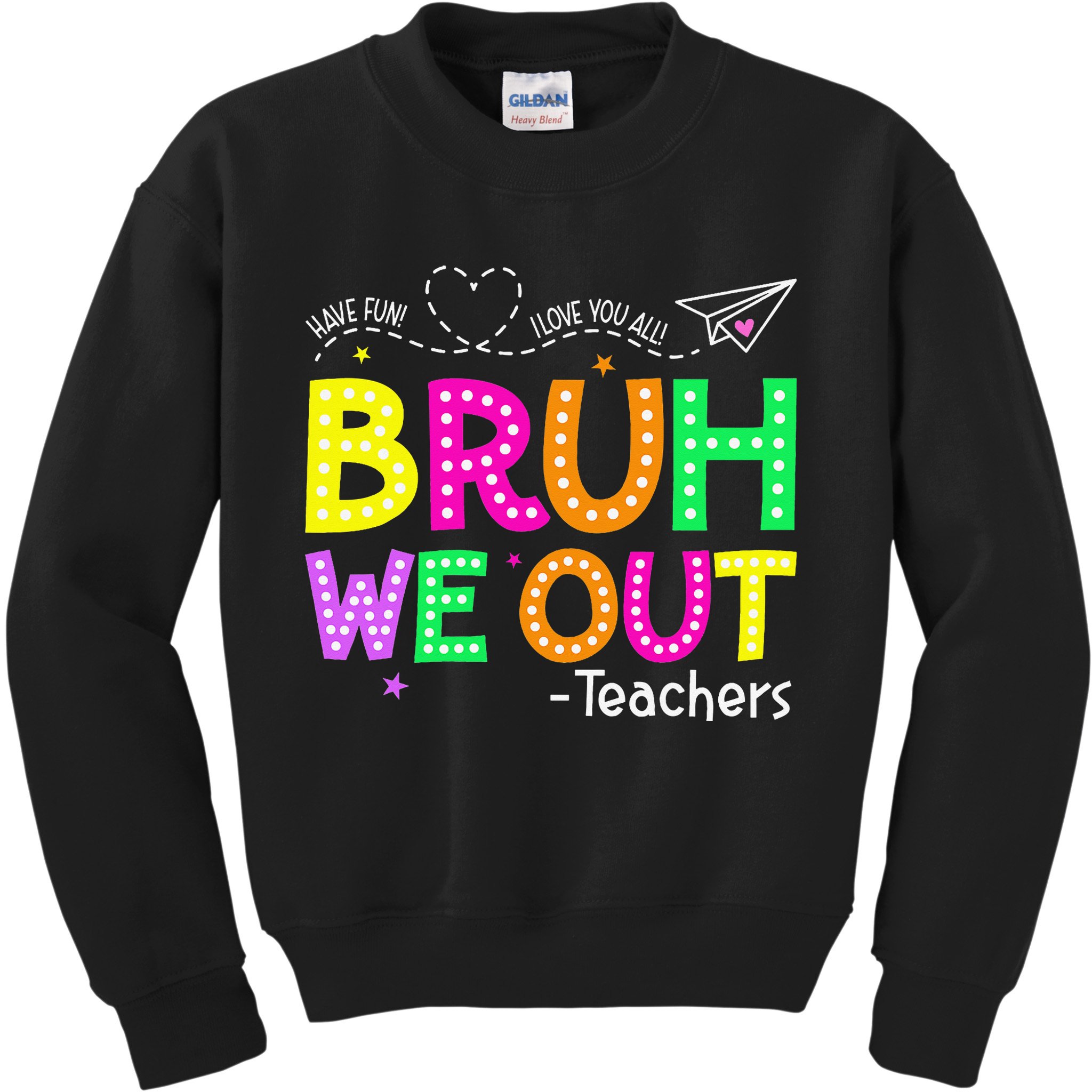 Bruh We Out Teachers Happy Last Day Of School Teacher Kids Sweatshirt
