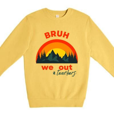 Bruh We Out Cool Gift Premium Crewneck Sweatshirt