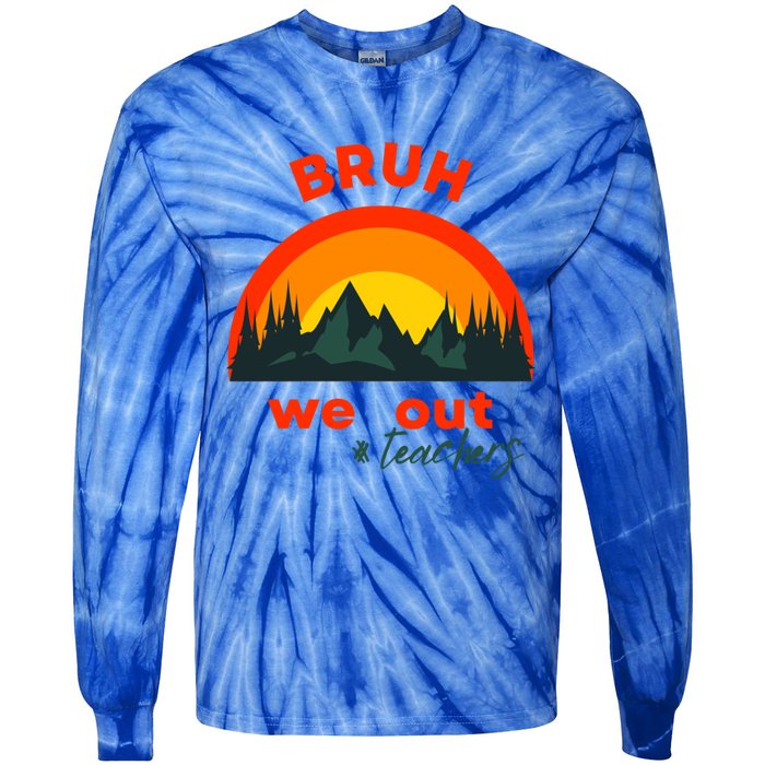 Bruh We Out Cool Gift Tie-Dye Long Sleeve Shirt