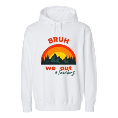 Bruh We Out Cool Gift Garment-Dyed Fleece Hoodie