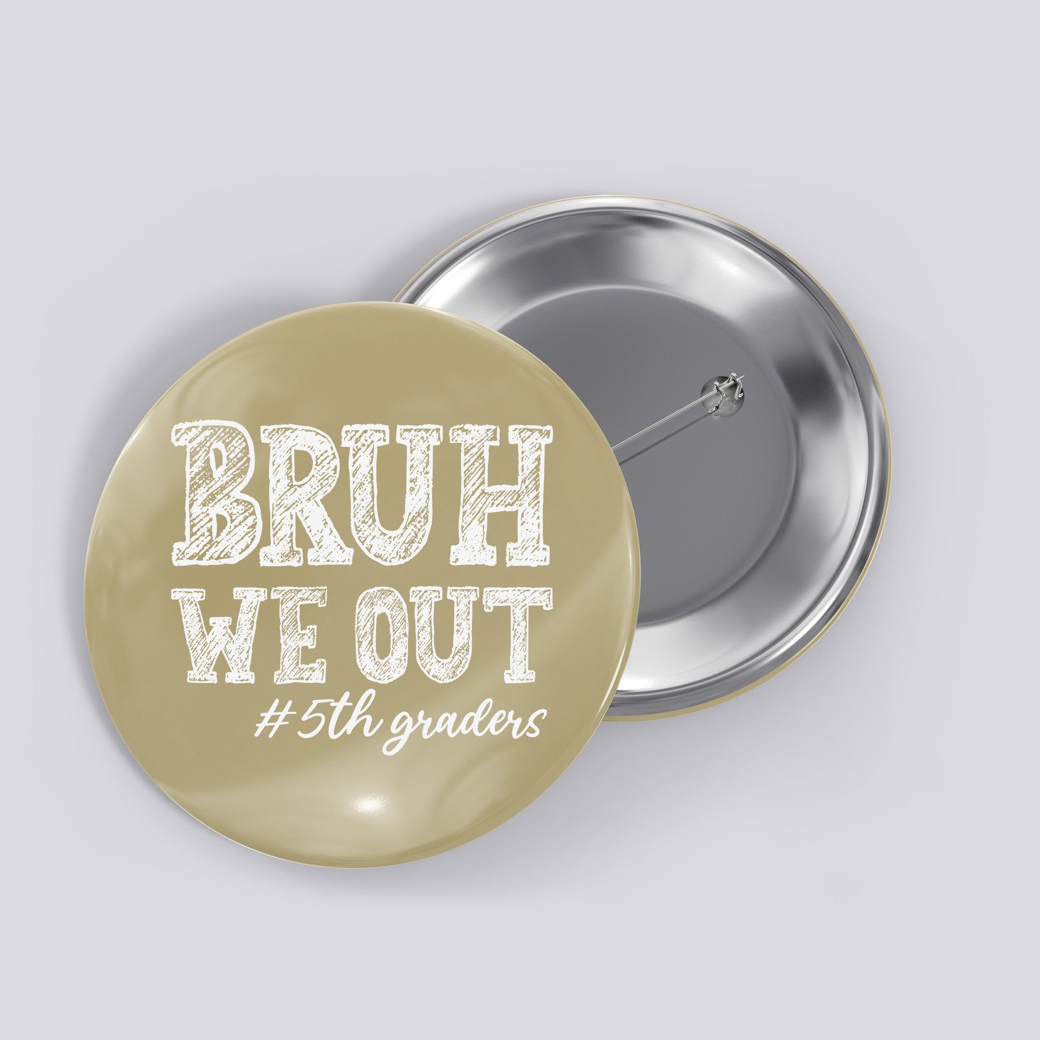Bruh We Out 5th Graders Graduation 5th Grade Teachers Button