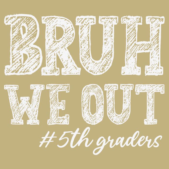 Bruh We Out 5th Graders Graduation 5th Grade Teachers Button